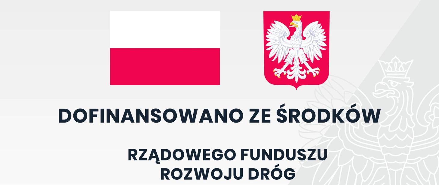 Grafika informująca o dofinansowaniu zadania z Rządowego Funduszu Rozwoju Dróg. Flaga i Herb Polski.
