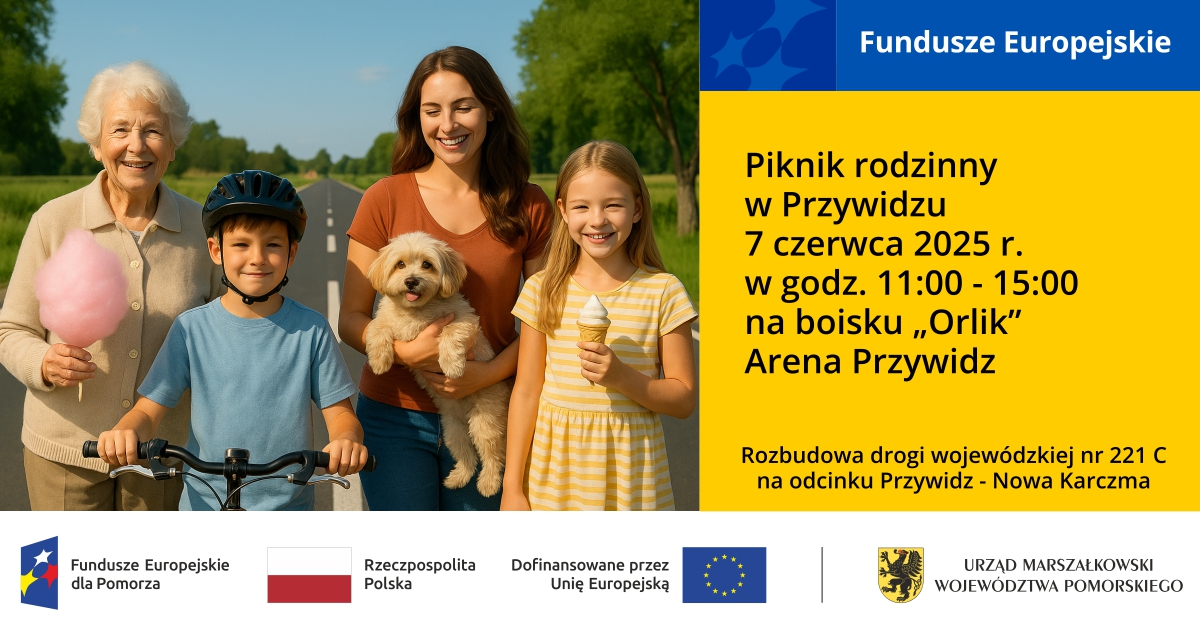 Młodsza i starsza kobieta z dwójką dzieci spaceruje po drodze w słoneczny dzień. Chłopiec trzyma watę cukrową, dziewczynka prowadzi rower. Po prawej stronie znajduje się plansza informacyjna o wydarzeniu: "Piknik rodzinny w Przywidzu, 7 czerwca 2025 r. w godz. 11:00–15:00 na boisku „Orlik” Arena Przywidz". Poniżej informacja o rozbudowie drogi wojewódzkiej nr 221 C na odcinku Przywidz - Nowa Karczma. W dolnej części logotypy Funduszy Europejskich, Rzeczypospolitej Polskiej, Unii Europejskiej i Urzędu Marszałkowskiego Województwa Pomorskiego.
